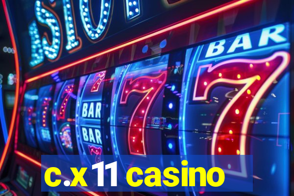 c.x11 casino